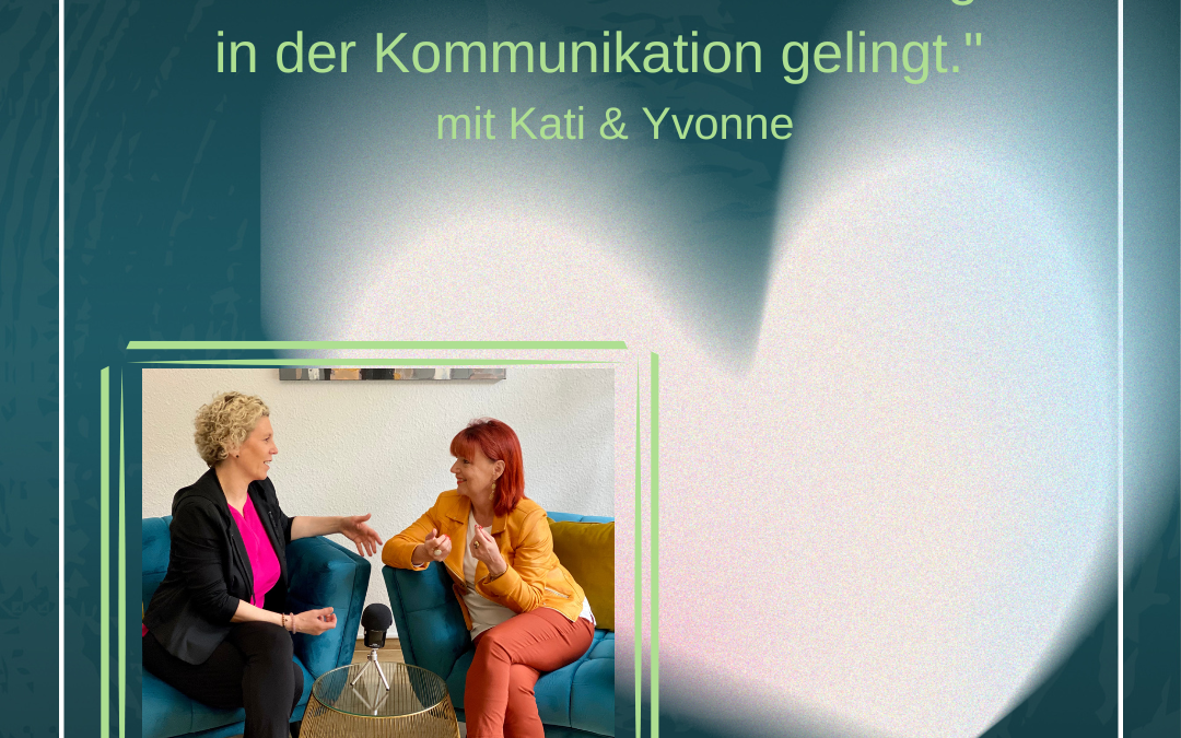 „Wie Klarheit und Verbindung in der Kommunikation gelingt“ – mind.in Talk mit Kati & Yvonne