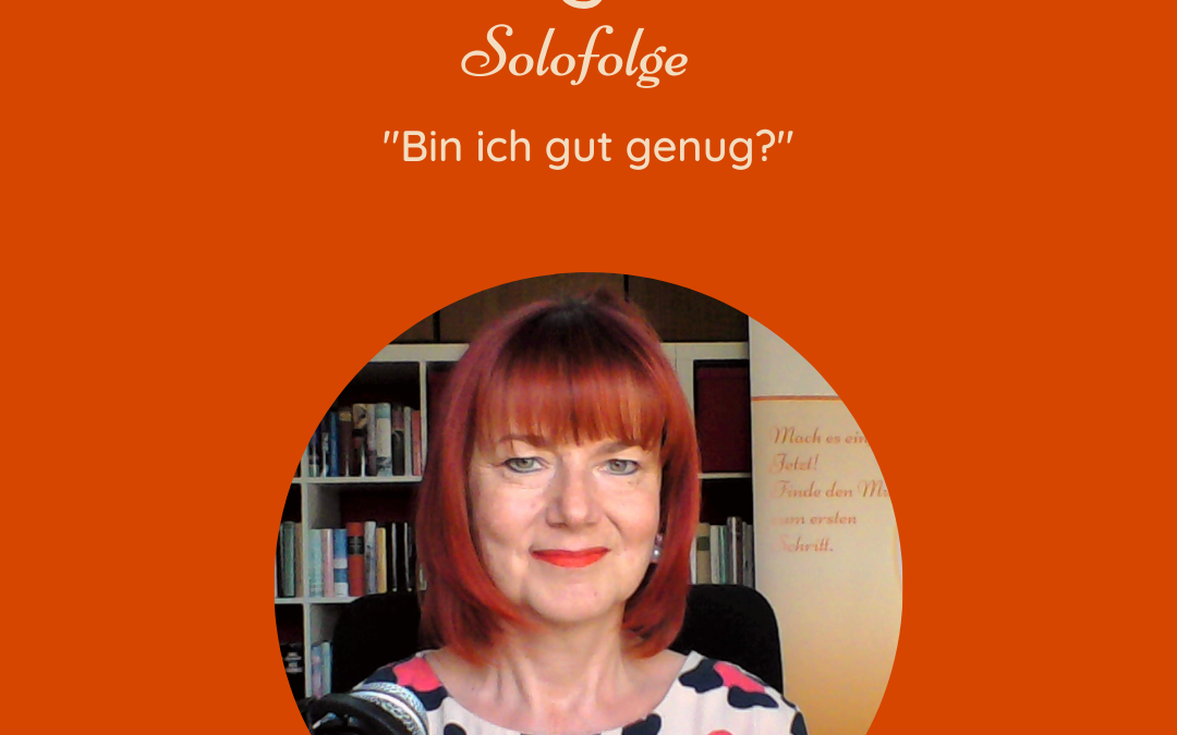 Bin ich gut genug? – Wie Selbstbewusstsein gelingt