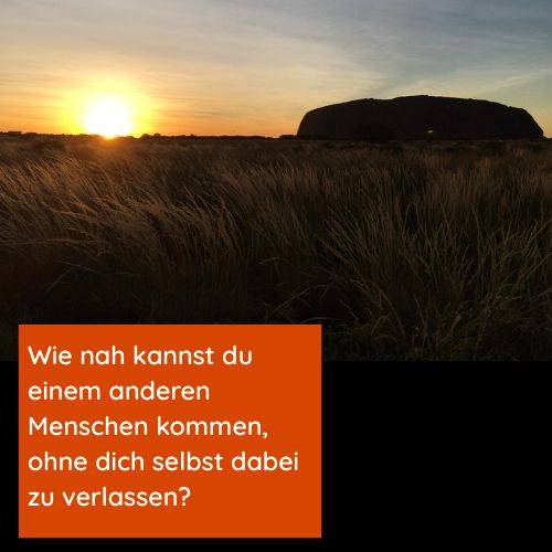 Wie nah kannst du einem anderen Menschen kommen, ohne dich selbst dabei zu verlassen?