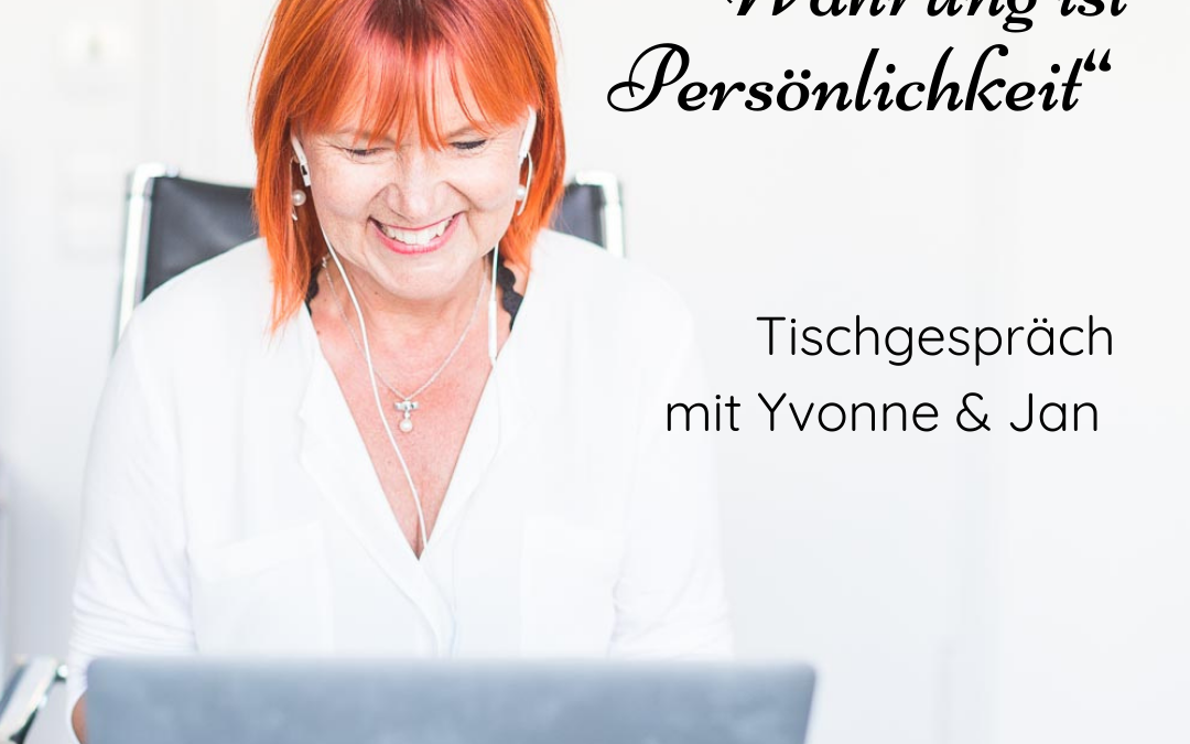 „Die neue Währung ist Persönlichkeit“ – Tischgespräch mit Yvonne & Jan