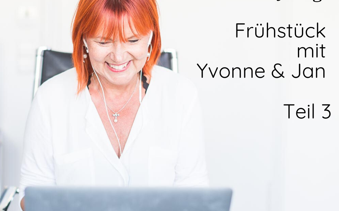 Frühstück mit Yvonne & Jan – „Kein Coaching ohne Auftrag“