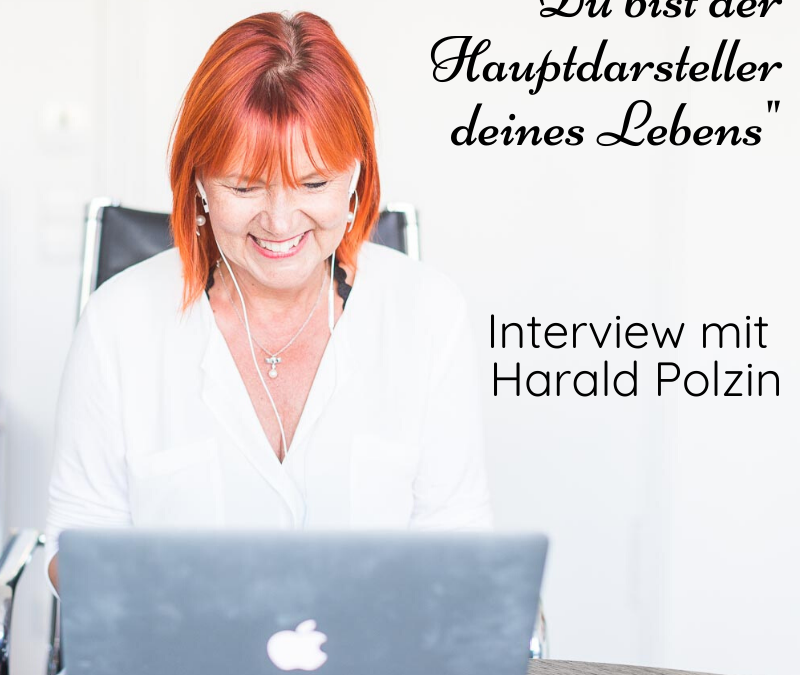 „Du bist der Hauptdarsteller deines Lebens“ – Interview mit Harald Polzin