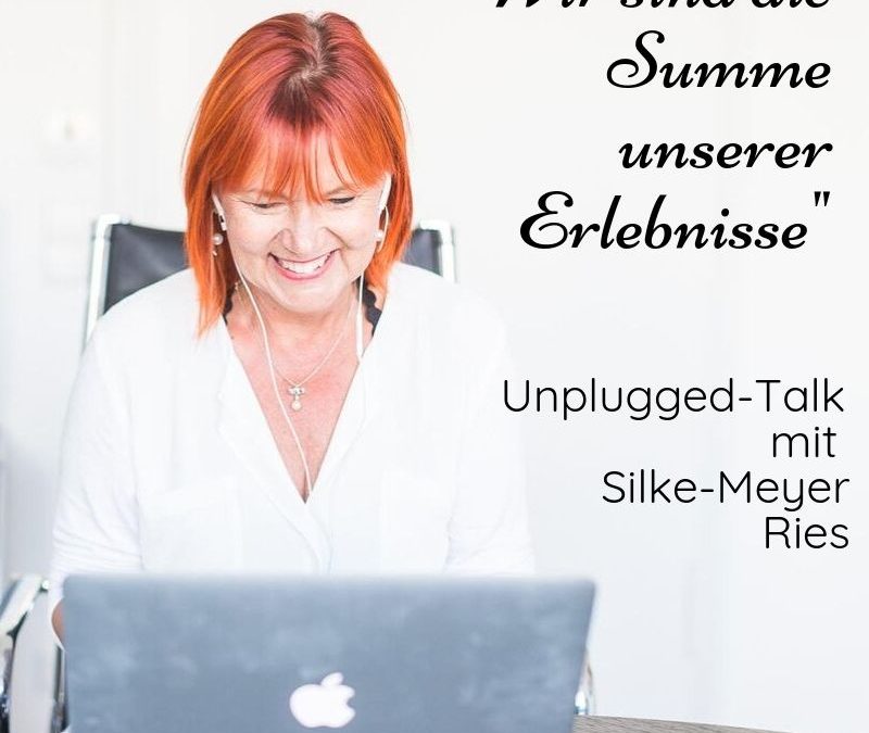 Wir sind die Summe unserer Erlebnisse