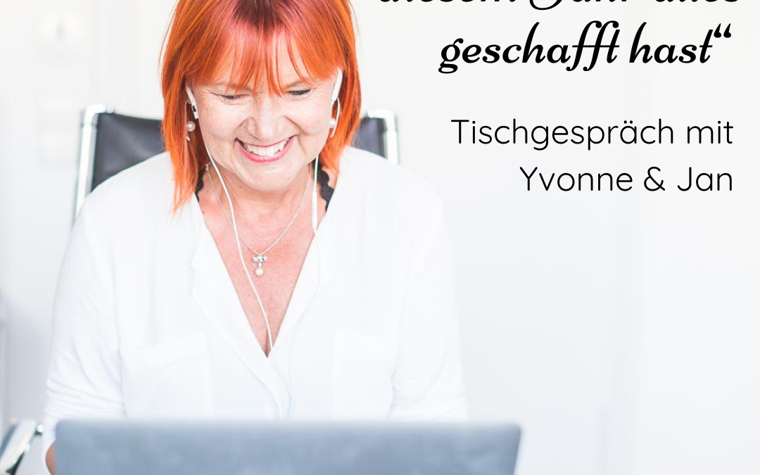 „Was du in diesem Jahr alles geschafft hast“ – Tischgespräch mit Yvonne & Jan
