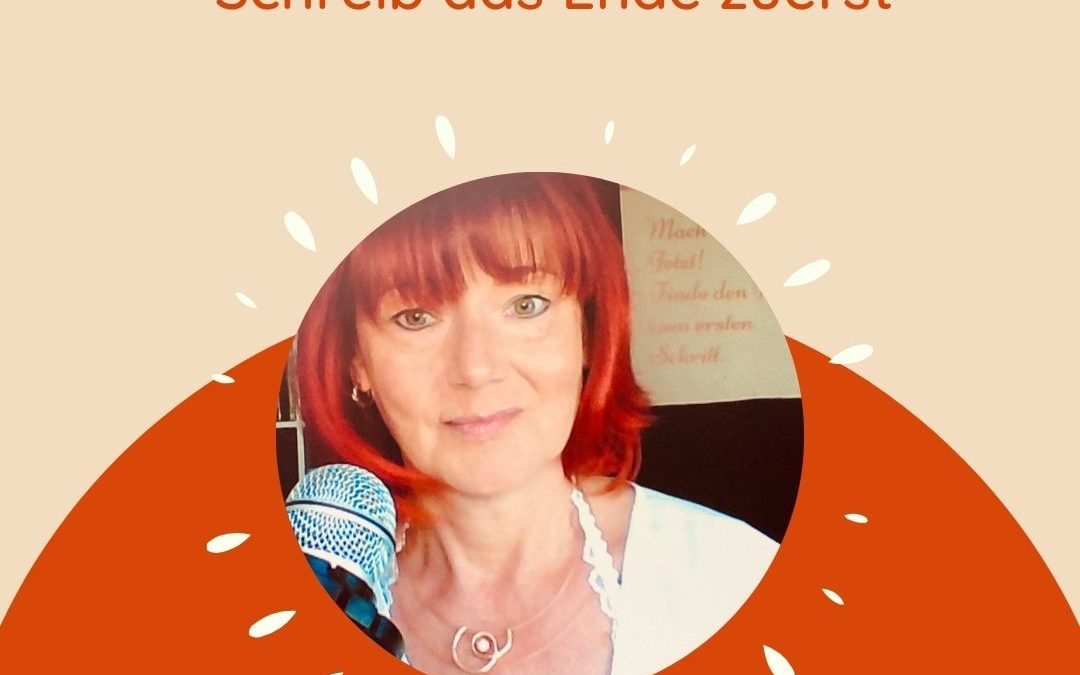 Schreib das Ende zuerst