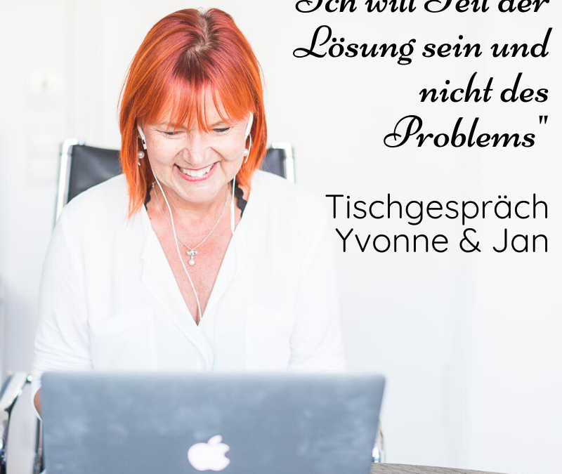 Tischgespräch mit Yvonne & Jan „Ich will Teil der Lösung sein und nicht des Problems“